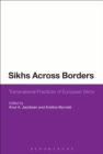 Image for Sikhs across borders  : transnational practices of European Sikhs