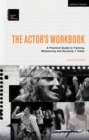 Image for The actor&#39;s workbook  : a practical guide to training, rehearsing and devising + video