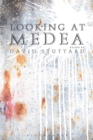 Image for Looking at Medea  : essays and a translation of Euripides&#39; tragedy