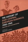 Image for The history of East-Central European eugenics, 1900-1945  : sources and commentaries