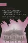 Image for Transnational fascism in the twentieth century: Spain, Italy and the global right-wing extremist network