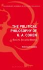 Image for The political philosophy of G.A. Cohen: back to socialist basics