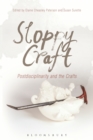Image for Sloppy craft: postdisciplinarity and the crafts