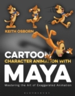Image for Cartoon character animation with Maya  : mastering the art of exaggerated animation
