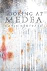 Image for Looking at Medea: essays and a translation of Euripides&#39; tragedy
