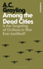 Image for Among the dead cities: is the targeting of civilians in war ever justified?