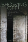 Image for Showing off!: a philosophy of image