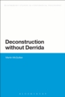 Image for Deconstruction without Derrida