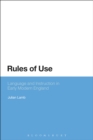 Image for Rules of use: language and instruction in early modern England