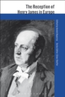 Image for The reception of Henry James in Europe