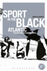 Image for Sport in the black Atlantic  : crossing and making boundaries