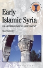 Image for Early Islamic Syria: an archaeological assessment