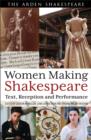Image for Women making Shakespeare: text, reception, performance