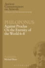 Image for Philoponus: Against Proclus On the Eternity of the World 6-8