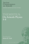 Image for Themistius: On Aristotle Physics 5-8