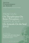 Image for Priscian: On Theophrastus on Sense-Perception with &#39;Simplicius&#39;: On Aristotle On the Soul 2.5-12