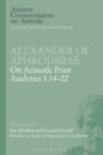 Image for Alexander of Aphrodisias  : on Aristotle Prior analytics 1.14-22