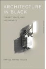 Image for Architecture in black  : theory, space, and appearance