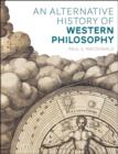 Image for An Alternative History of Western Philosophy