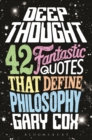 Image for Deep thought  : 42 fantastic quotes that define philosophy
