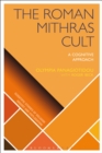 Image for The Roman Mithras cult: a cognitive approach