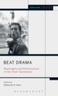 Image for Beat drama  : playwrights and performances of the &#39;Howl&#39; generation