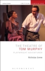Image for Theatre of Tom Murphy: Playwright Adventurer