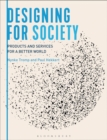 Image for Designing for society  : products and services for a better world
