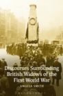 Image for Discourses surrounding British widows of the First World War