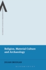 Image for Religion, material culture, and archaeology