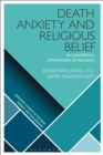 Image for Death Anxiety and Religious Belief: An Existential Psychology of Religion
