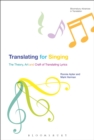 Image for Translating for singing  : the theory, art and craft of translating lyrics