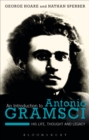 Image for An introduction to Antonio Gramsci: his life, thought and legacy
