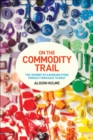 Image for On the commodity trail: the journey of a bargain store product from East to West
