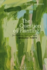 Image for Question of painting: re-thinking thought with Merleau-Ponty