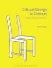 Image for Critical design in context  : history, theory, and practices