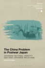 Image for The China problem in postwar Japan  : Japanese national identity and Sino-Japanese relations