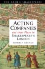 Image for Acting companies and their plays in Shakespeare&#39;s London