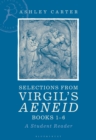 Image for Selections from Virgil&#39;s Aeneid  : a student readerBooks 1-6