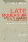 Image for Late modernism and The English intelligencer: on the poetics of community