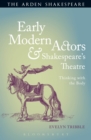 Image for Early modern actors and Shakespeare&#39;s theatre  : thinking with the body