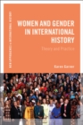 Image for Women and gender in international history: theory and practice