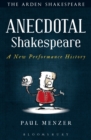 Image for Anecdotal Shakespeare: a new performance history