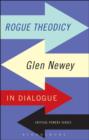 Image for Rogue Theodicy : Glen Newey in Dialogue
