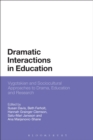Image for Dramatic interactions in education  : Vygotskian and sociocultural approaches to drama, education and research