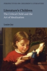 Image for Literature&#39;s children: the critical child and the art of idealization
