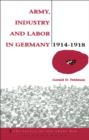 Image for Army, Industry and Labour in Germany, 1914-1918