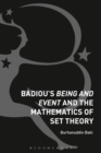Image for Badiou&#39;s Being and event and the mathematics of set theory