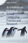 Image for An intellectual history of school leadership practice and research