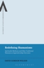 Image for Redefining shamanisms  : spiritualist mediums and other traditional shamans as apprenticeship outcomes